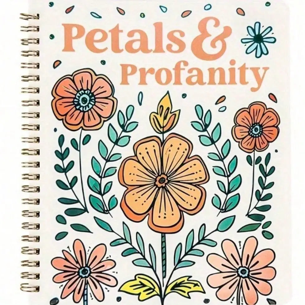Flower Petals And Swearing Words Adult Coloring Book, Coil Binding Stress Relieving Diary for Women, Relax & Anxiety Relief